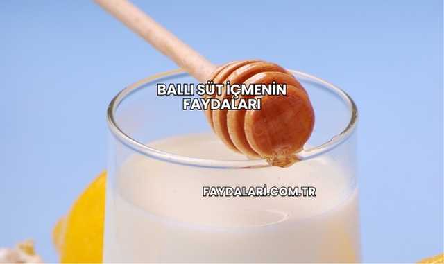 Ballı Süt İçmenin Faydaları