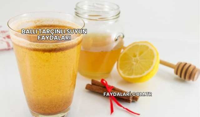 Ballı Tarçınlı Suyun Faydaları