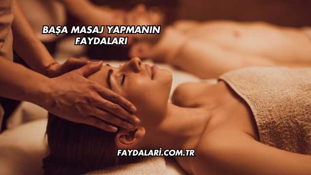 Başa Masaj Yapmanın Faydaları