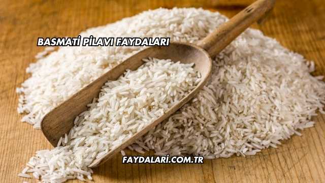 Basmati Pilavı Faydaları