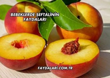 Bebeklerde Şeftalinin Faydaları