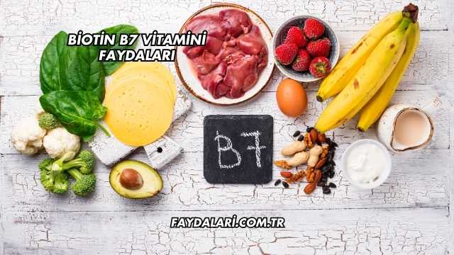 Biotin B7 Vitamini Faydaları