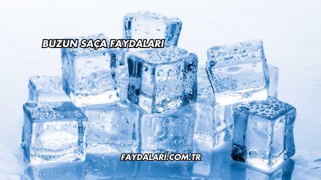 Buzun Saça Faydaları