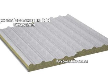 Çatıya İzocam Sermenin Faydaları