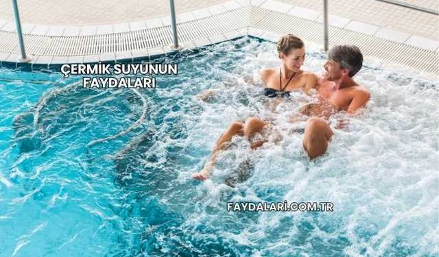 Çermik Suyunun Faydaları