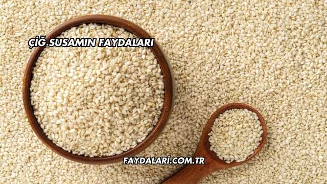 Çiğ Susamın Faydaları