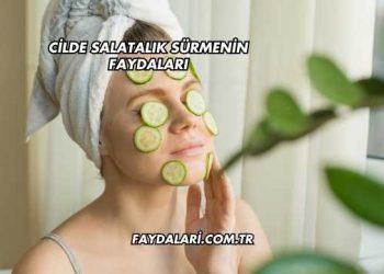 Cilde Salatalık Sürmenin Faydaları