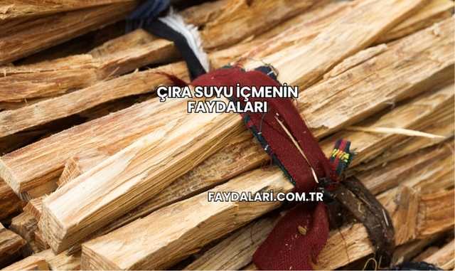 Çıra Suyu İçmenin Faydaları