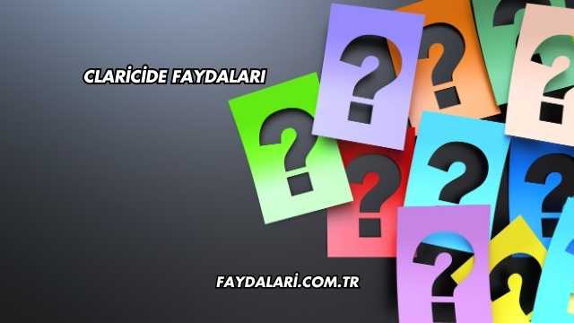 Claricide Faydaları