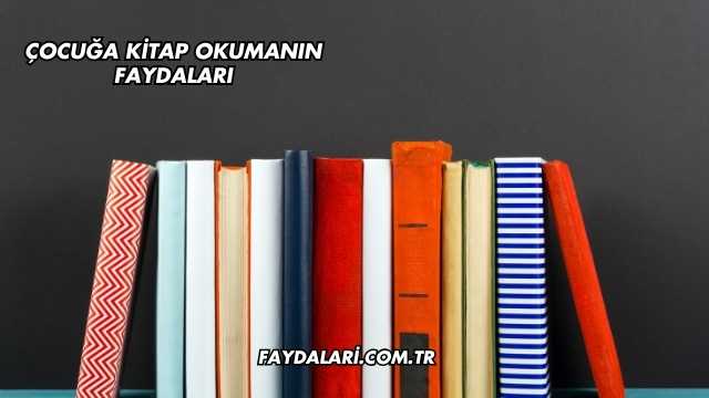 Çocuğa Kitap Okumanın Faydaları