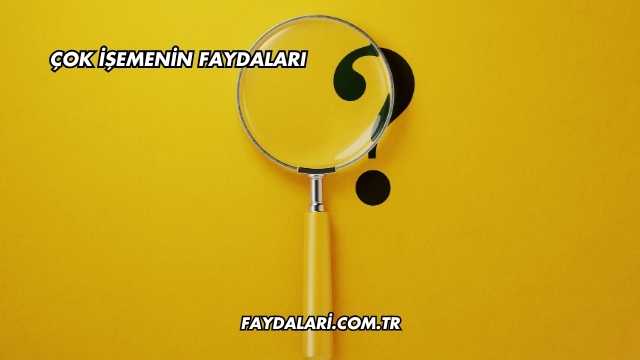 Çok İşemenin Faydaları