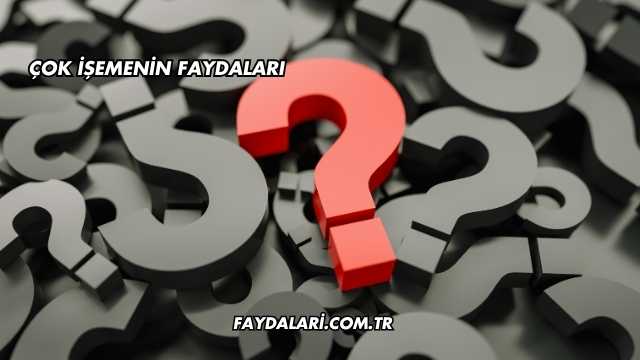 Çok İşemenin Faydaları