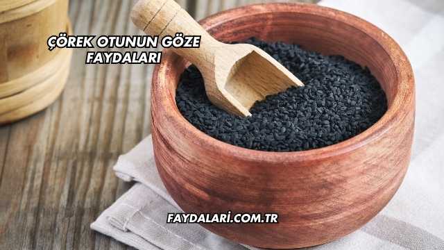 Çörek Otunun Göze Faydaları