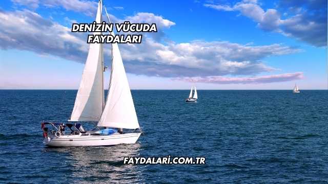 Denizin Vücuda Faydaları