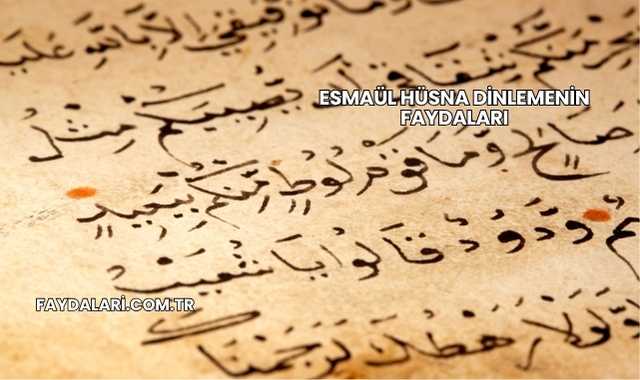 Esmaül Hüsna Dinlemenin Faydaları