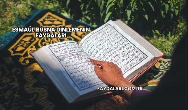Esmaül Hüsna Dinlemenin Faydaları