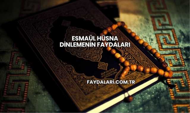 Esmaül Hüsna Dinlemenin Faydaları