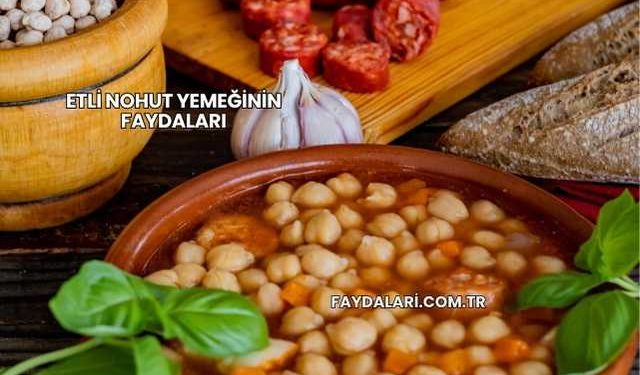 Etli Nohut Yemeğinin Faydaları