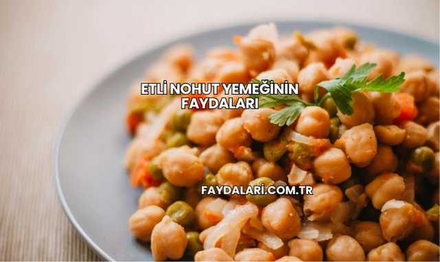 Etli Nohut Yemeğinin Faydaları