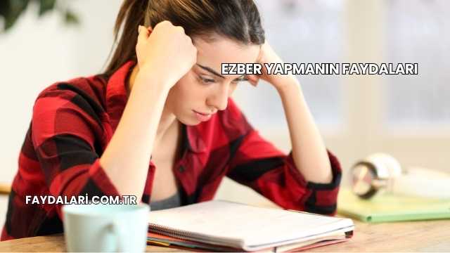 Ezber Yapmanın Faydaları