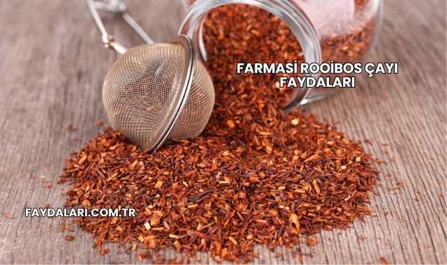 Farmasi Rooibos Çayı Faydaları