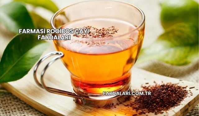 Farmasi Rooibos Çayı Faydaları