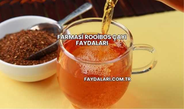 Farmasi Rooibos Çayı Faydaları