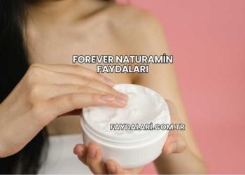 Forever Naturamin Faydaları