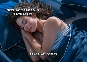 Gece Aç Yatmanın Faydaları