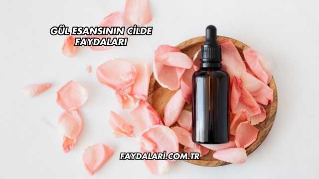 Gül Esansının Cilde Faydaları