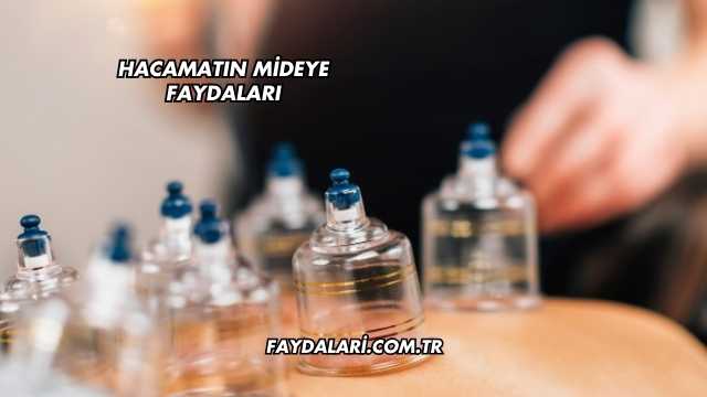 Hacamatın Mideye Faydaları