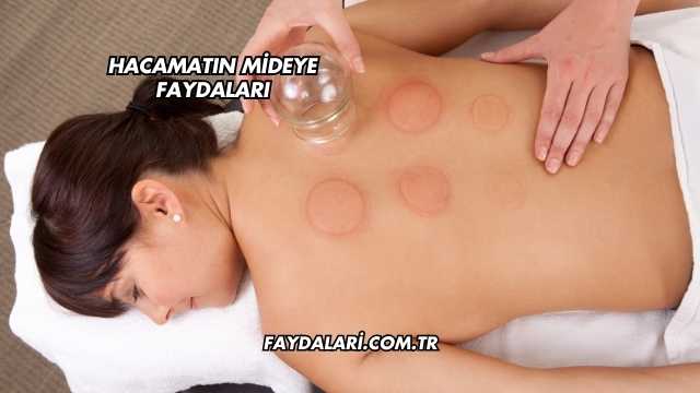 Hacamatın Mideye Faydaları