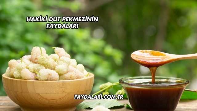 Hakiki Dut Pekmezinin Faydaları