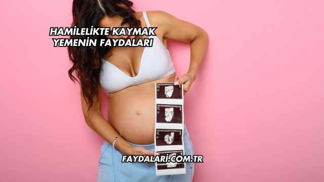 Hamilelikte Kaymak Yemenin Faydaları