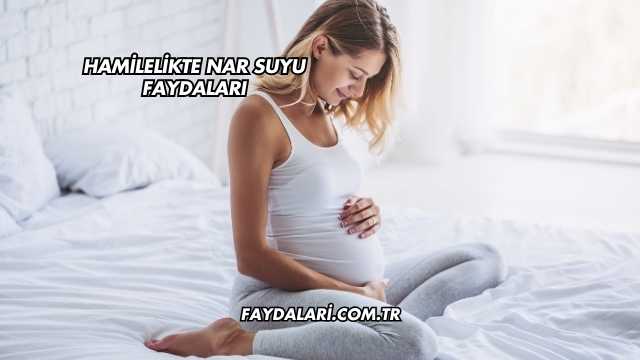 Hamilelikte Nar Suyu Faydaları