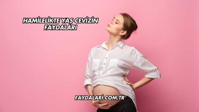 Hamilelikte Yaş Cevizin Faydaları