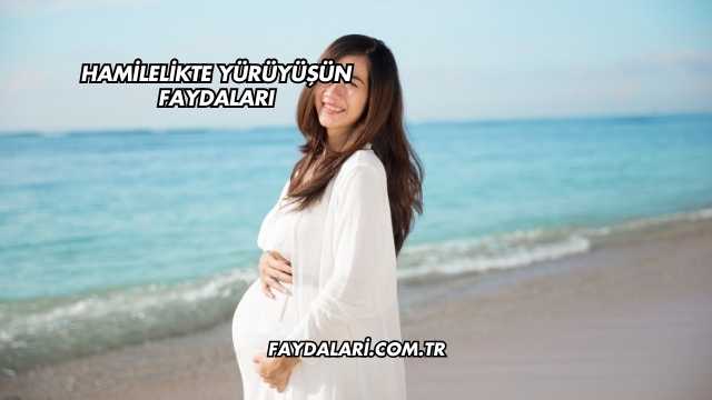 Hamilelikte Yürüyüşün Faydaları