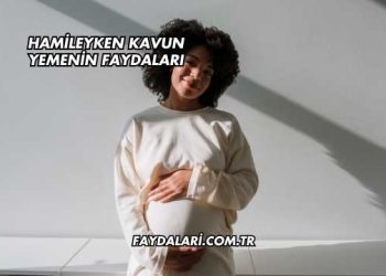 Hamileyken Kavun Yemenin Faydaları