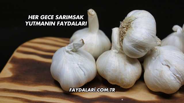 Her Gece Sarımsak Yutmanın Faydaları
