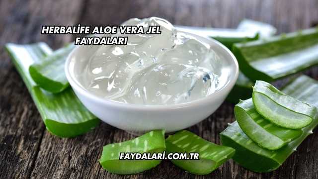 Herbalife Aloe Vera Jel Faydaları
