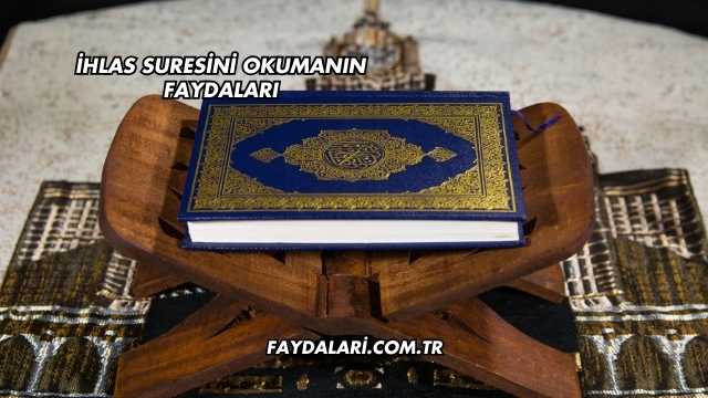İhlas Suresini Okumanın Faydaları