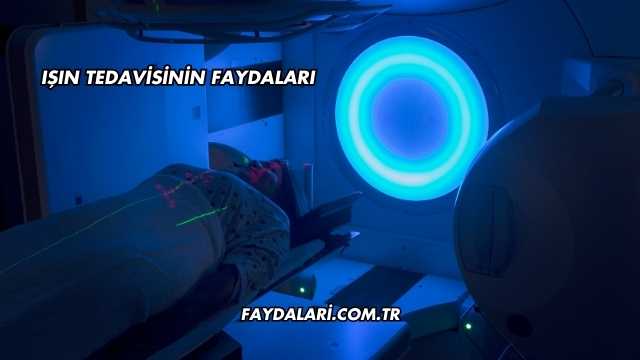 Işın Tedavisinin Faydaları