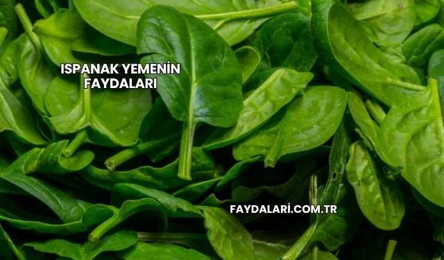 Ispanak Yemenin Faydaları