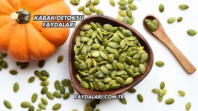 Kabak Detoksu Faydaları