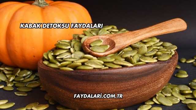 Kabak Detoksu Faydaları
