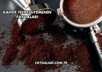 Kahve Telvesi Yemenin Faydaları