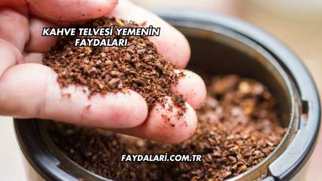 Kahve Telvesi Yemenin Faydaları