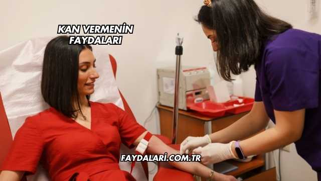 Kan Vermenin Faydaları