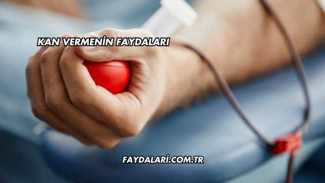 Kan Vermenin Faydaları