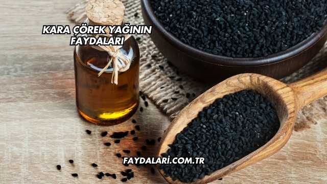 Kara Çörek Yağının Faydaları